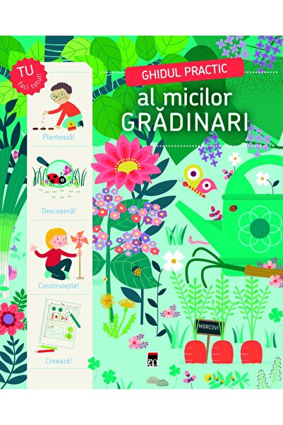 Editura Rao Books Ghidul practic al micilor gradinari. Planteaza, de