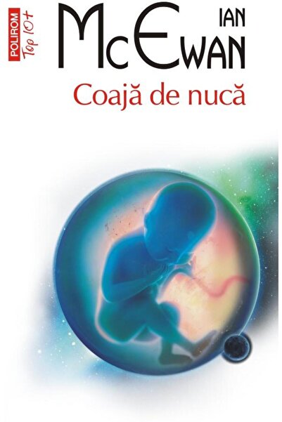 Editura Polirom Coaja de nuca (editie de buzunar), Ian McEwan