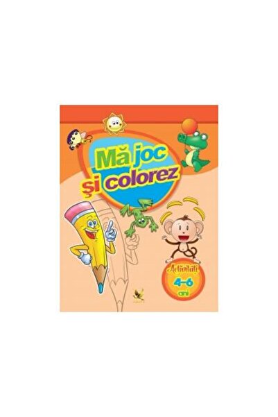 Editura AQUILA Ma joc si colorez. Activitati 4-6 ani