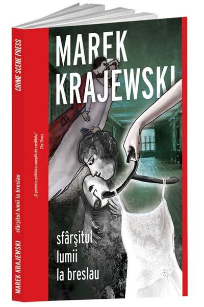 Editura Crime Scene Press Sfarsitul lumii la Breslau, Marek Krajewski