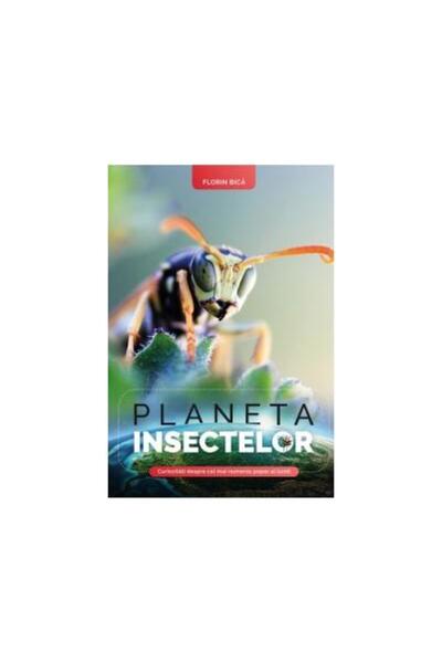 Editura Viata si Sanatate Planeta insectelor, Florin Bica