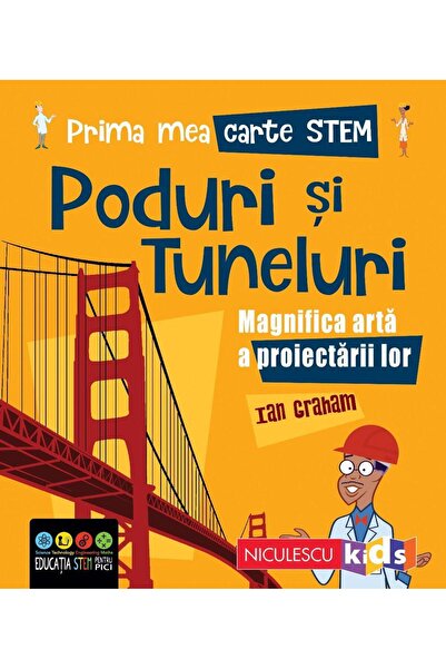 Editura Niculescu Prima mea carte STEM: Poduri si tuneluri. Magnific