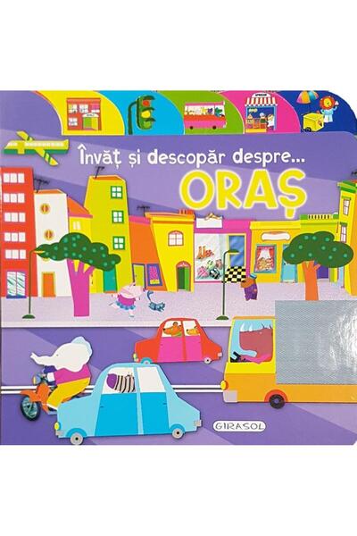 Editura Girasol Invat si descopar despre... oras