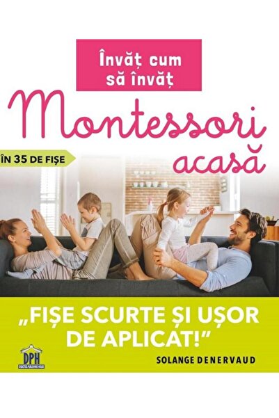 Editura Didactica Publishing House Invat cum sa invat: Montessori acasa in 35...
