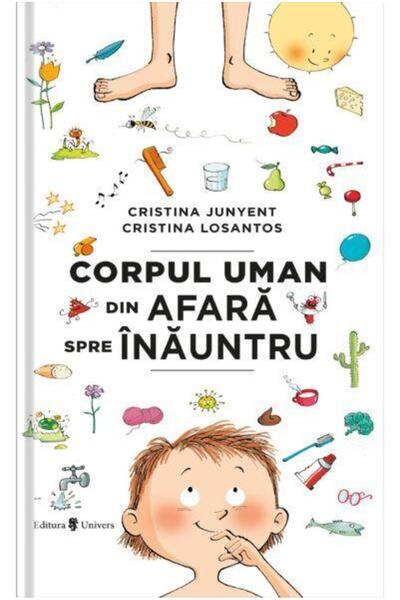 Editura Univers Corpul uman din afara spre inauntru, Cristina Juny