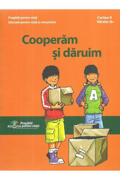 Editura Life Learning Education Cooperam si daruim. Cartea 4, varsta 8 ani +,...