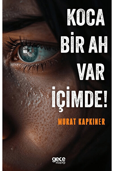 Gece Kitaplığı Koca Bir Ah Var İçimde! / Murat Kapkıner / Gece Kitaplığı / 97...