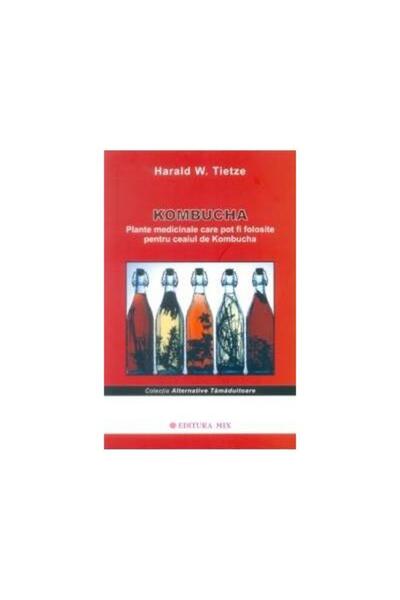 Editura Mix Kombucha. Plante medicinale care pot fi folosite p