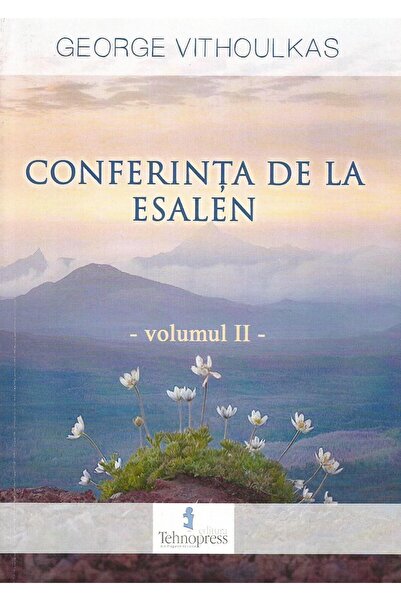 Editura Tehnopress Conferinta de la Esalen. Volumul II, George Vithou