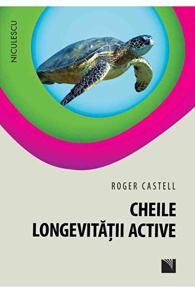 Editura Niculescu Cheile longevitatii active, Roger Castell