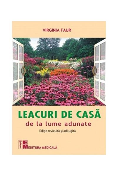 Editura Medicala Leacuri de casa de la lume adunate, Virginia Faur