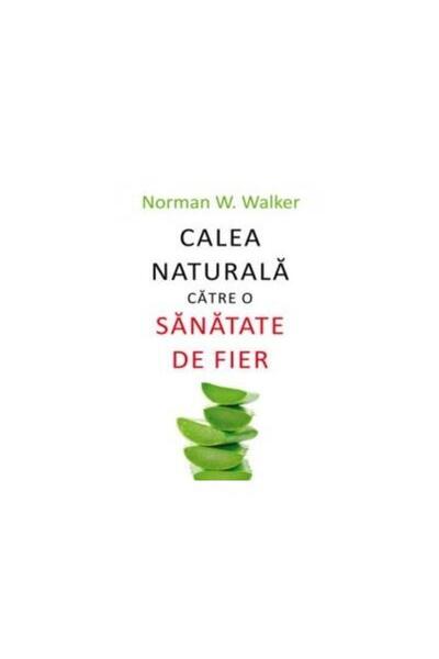 Editura All Calea naturala catre o sanatate de fier, Norman W.