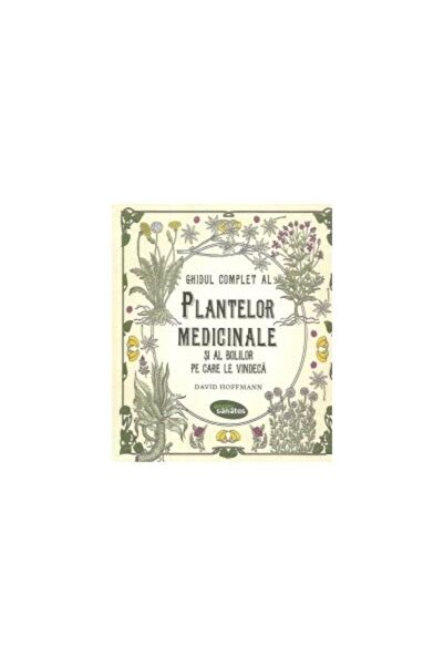 Editura Lifestyle Ghidul complet al plantelor medicinale si al bolil