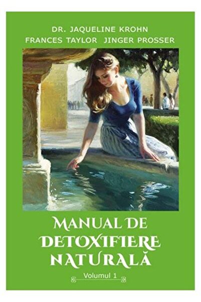 Editura Ganesha Publishing House Manual de detoxifiere naturala, volumul 1, Jaqueli