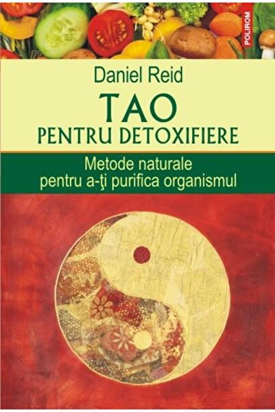 Editura Polirom Tao pentru detoxifiere. Metode naturale pentru a-t