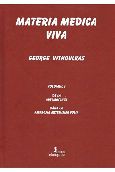 Editura Tehnopress Materia medica viva. Volumul I, George Vithoulkas