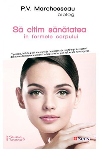 Editura Sens Sa citim sanatatea in formele corpului, P. V. Marc