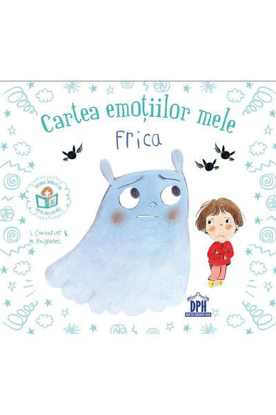 Editura Didactica Publishing House The Book of My Emotions. Fear, Stephanie Couturier