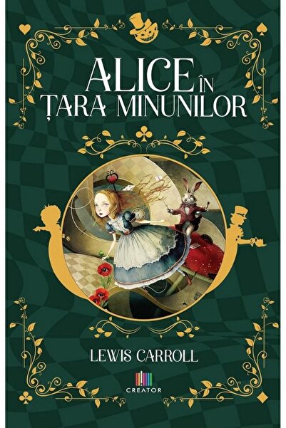 Editura Creator Alice in Tara Minunilor, Lewis Carroll