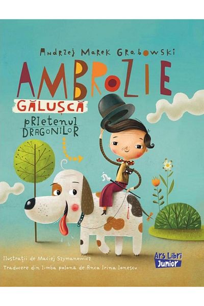 Editura Ars Libri Junior Ambrozie Galusca, prietenul dragonilor, Andrzej Ma