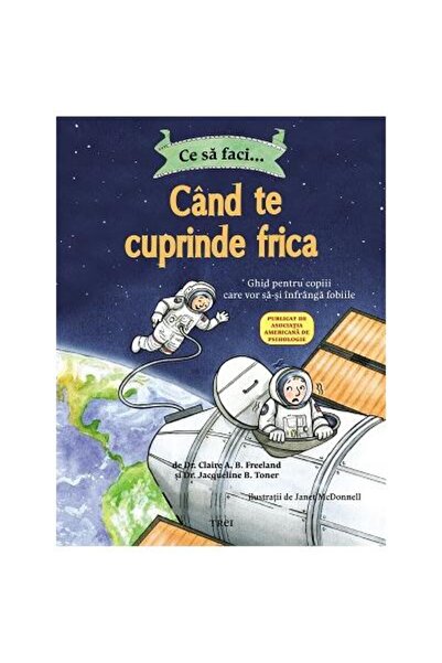 Editura Trei Ce sa faci... cand te cuprinde frica. Ghid pentru