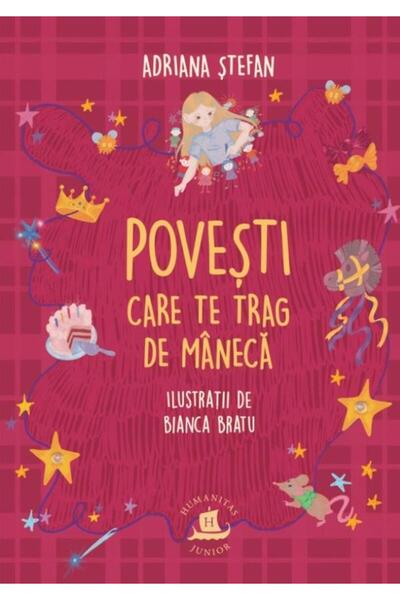 Editura Humanitas Junior Povesti care te trag de maneca, Adriana Stefan
