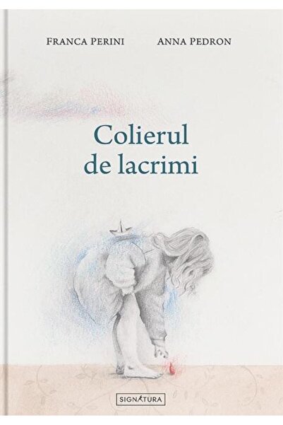 Editura Signatura Colierul de lacrimi, Franca Perini