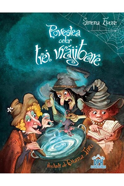 Editura Didactica Publishing House Povestea celor trei vrajitoare, Simona Epure