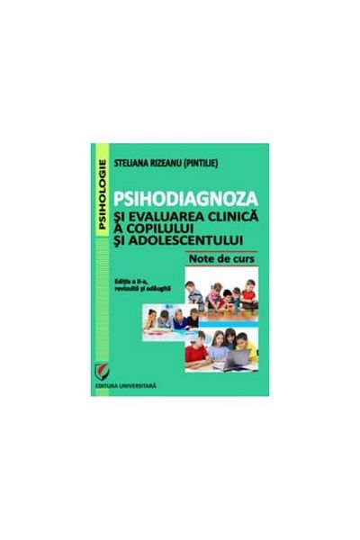 Editura Universitara Psychodiagnosis and clinical evaluation of the child and