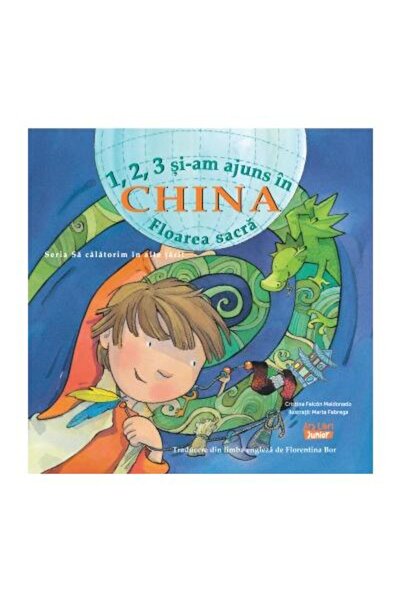 Editura Ars Libri Junior 1, 2, 3 si-am ajuns in China. Floarea sacra, Falco