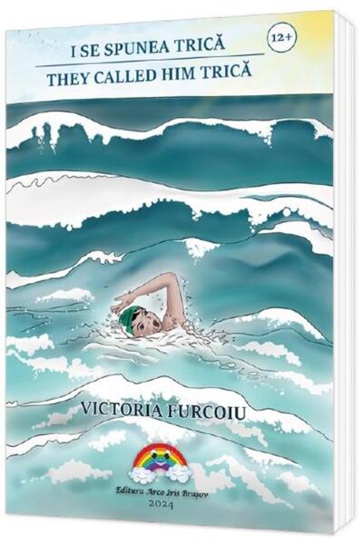 Editura Arco Iris I se spunea Trica / They called him Trica, Victori