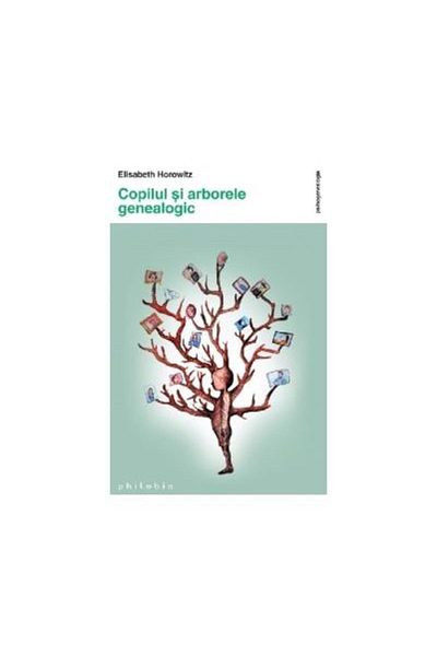 Editura Philobia The Child and the Family Tree, Elisabeth Horowitz
