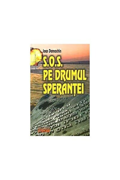 Editura Stefan S.O.S pe drumul sperantei, Ioan Damaschin