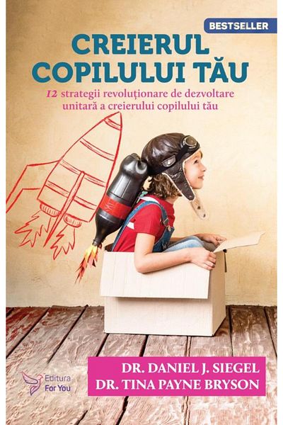 Editura For You Your Child's Brain. 12 Revolutionary Strategies