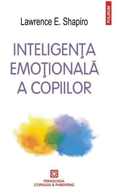 Editura Polirom Emotional intelligence of children. Games and recommendations