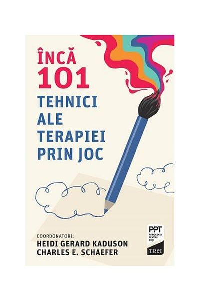 Editura Trei 101 More Play Therapy Techniques, Heidi Gera