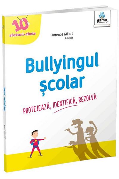 Editura Gama School bullying. Protect, identify, solve