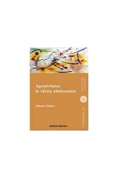 Editura Institutul European Aggression in adolescence, Simona Eftim