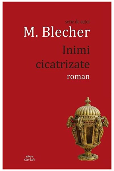 Editura Cartex Inimi cicatrizate, Max Blecher