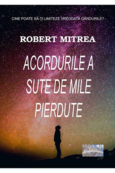 Editura ePublishers Acordurile a sute de mile pierdute. Roman, Robert