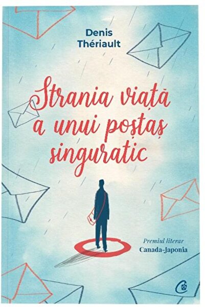 Editura Curtea Veche Strania viata a unui postas singuratic, Denis Ther