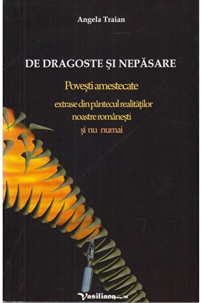 Editura Vasiliana 98 De dragoste si nepasare. Povesti amestecate extras