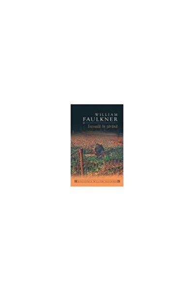 Editura Rao Books Iscoada in tarana, William Faulkner