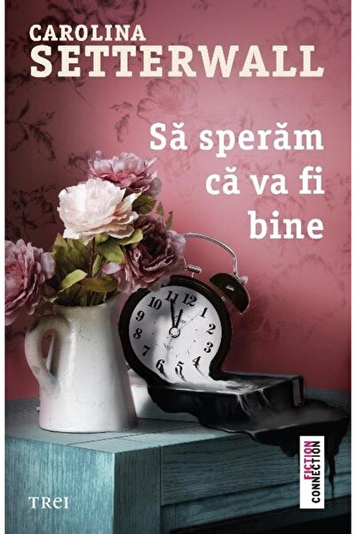 Editura Trei Sa speram ca va fi bine, Carolina Setterwall