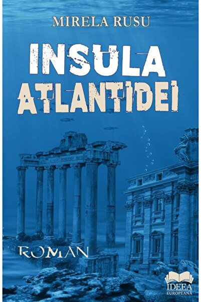 Editura Ideea Europeana Insula Atlantidei, Mirela Rusu