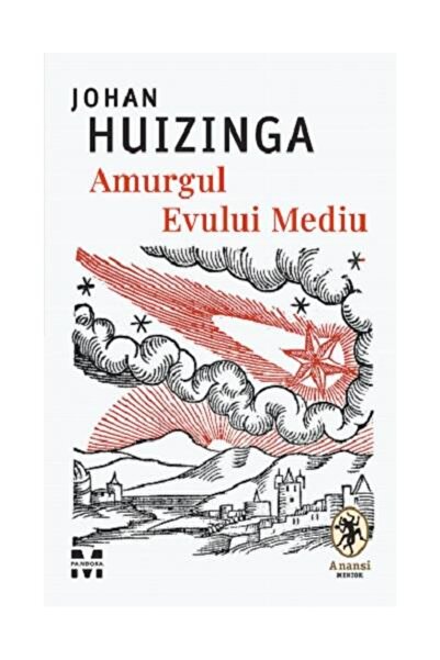 Editura Pandora M Amurgul Evului Mediu, Johan Huizinga
