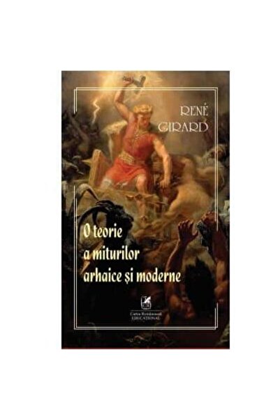 Editura Cartea Romaneasca Educational O teorie a miturilor arhaice si moderne...