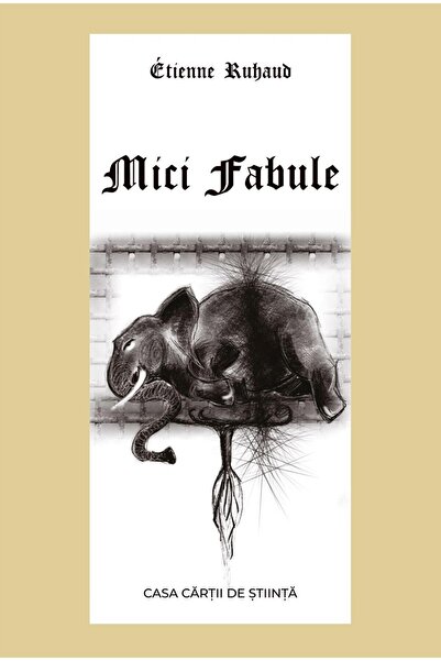 Editura Casa Cartii de Stiinta Mici fabule, Etienne Ruhaud