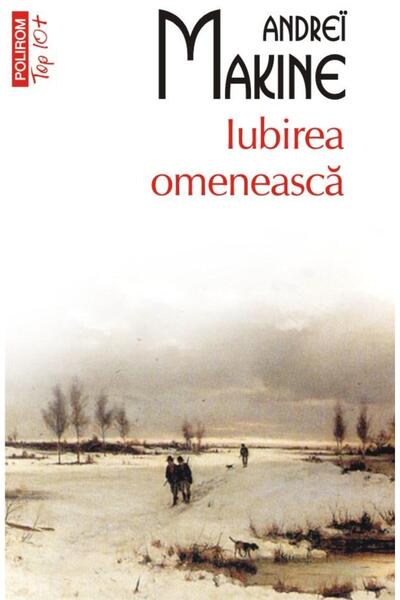 Editura Polirom Iubirea omeneasca (editie de buzunar), Andrei Maki
