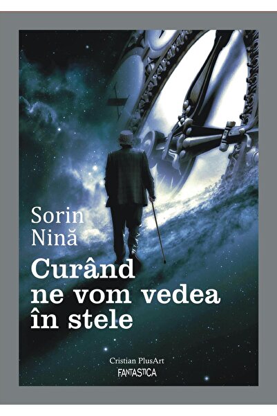 Editura Cristian PlusArt Curand ne vom vedea in stele, Sorin Nina